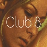 Club 8 - Club 8