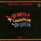 John McLaughlin, Al Di Meola, Paco De Lucia - Friday Night In San Francisco