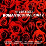 The Very Best Romantic Dinner Jazz - The Very Best Romantic Dinner Jazz