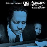 Bud Powell - The Scene Changes