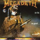 Megadeth - So Far So Good So What