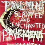 Pavement - Slanted & Enchanted