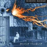 Acoustic Alchemy - Positive Thinking
