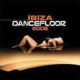 Ibiza Annual Dancefloor 2006 - Ibiza Annual Dancefloor 2006