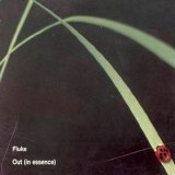 Fluke - Out (In Essence)