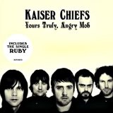 Kaiser Chiefs - Yours Truly, Angry Mob