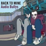 Audio Bullys - Back To Mine
