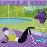 Ursula 1000 - Kinda' Kinky