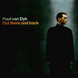 Paul Van Dyk - Out There and Back