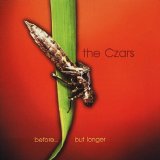 The Czars - Before...But Longer