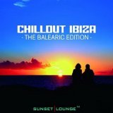 Chillout Ibiza The Balearic Edition - Chillout Ibiza The Balearic Edition