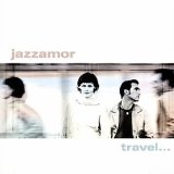 Jazzamor - Travel... in Order Not to Arrive