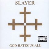 Slayer - God Hates Us All