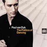 Paul Van Dyk - The Politics of Dancing
