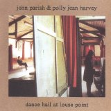 PJ Harvey - Dance Hall At Louse Point (with John Parish)