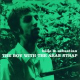 Belle & Sebastian - The Boy With The Arab Strap