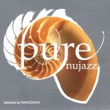 Pure Nujazz Selected By Rangovich - Pure Nujazz Selected By Rangovich