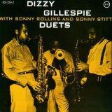 Dizzy Gillespie, Sonny Stitt & Sonny Rollins - Duets with Sonny Rollins and Sonny Stitt