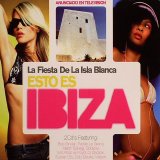 Esto Es Ibiza - La Fiesta De La Isla Blanca - Esto Es Ibiza - La Fiesta De La Isla Blanca