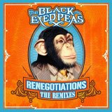 Black Eyed Peas - Renegotiations: The Remixes