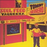 Tommy Guerrero - Soul Food Taqueria