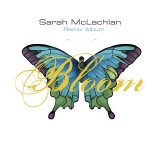 Sarah McLachlan - Bloom