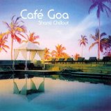Cafe Goa - Shati Chillout - Cafe Goa - Shati Chillout