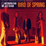 Metropolitan Jazz Affair - Bird Of Spring