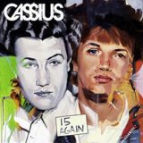 Cassius - 15 Again