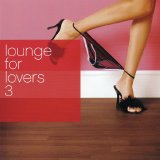 Lounge For Lovers 3 - Lounge For Lovers 3