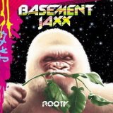 Basement Jaxx - Rooty