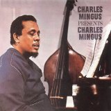Charles Mingus - Presents Charles Mingus