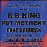 B.B King. Pat Metheny, Dave Brubeck - A Night In Cannes