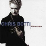 Chris Botti - To Love Again