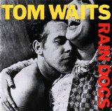 Tom Waits - Rain Dogs
