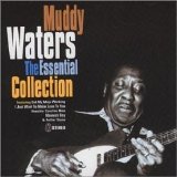 Muddy Waters - Muddy Waters the Essential Collection