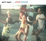 Port-Royal - Afraid to Dance