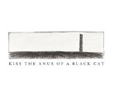 Kiss the Anus of a Black Cat - If the Sky Falls, We Shall Catch Larks