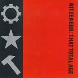 Nitzer Ebb - That Total Age