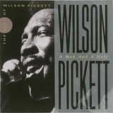 Wilson Pickett - A Man and a Half: The Best of  Wilson Pickett