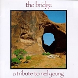 Various artists - The Bridge: A Tribute To Neil Young