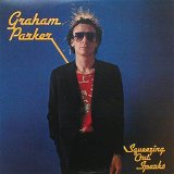 Graham Parker and The Rumour - Squeezing Out Sparks