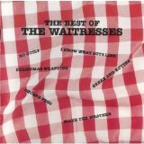 The Waitresses - The Best of the Waitresses