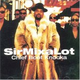 Sir Mix-A-Lot - Chief Boot Knocka