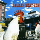 Balkan Beat Box - Balkan Beat Box