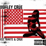 Motley Crue - Red, White, And Crue