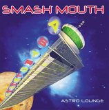Smash Mouth - Astro Lounge