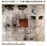 Siouxsie & The Banshees - Through The Looking Glass