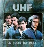 UHF - À Flor Da Pele