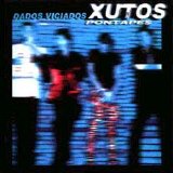 Xutos & Pontapés - Dados Viciados